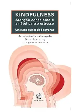 Capa do livro Kindfulness: Atenção consciente e amável para o estresse - Julio Sebastián Zuázquita