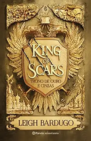 Capa do livro King of Scars (Duologia Nikolai 1): Trono de ouro e cinzas - Leigh Bardugo