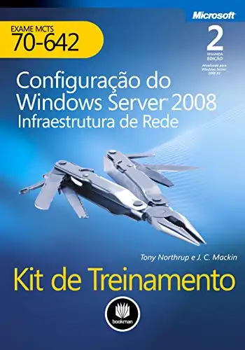Baixar Kit de Treinamento MCTS (Exame 70–642) – Configuração do Windows Server 2008: Infraestrutura de rede (Microsoft) pdf, epub, mobi, eBook