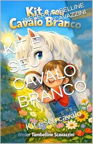 KIT E SEU CAVALO BRANCO: Kit e seu cavalo - WESER TAMBELLINE SCAVAZZINI KIT E SEU CAVALO BRANCO: Kit e seu cavalo - WESER TAMBELLINE SCAVAZZINI