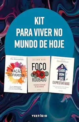 Kit Para Viver no mundo de hoje – Dra. Anna Lembke