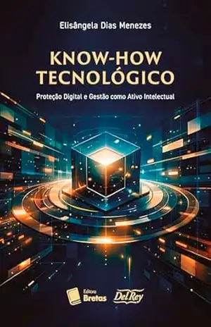Capa do livro Know–How Tecnológico: Proteção Digital Como Ativo Intelectual - Elisângela Dias Menezes
