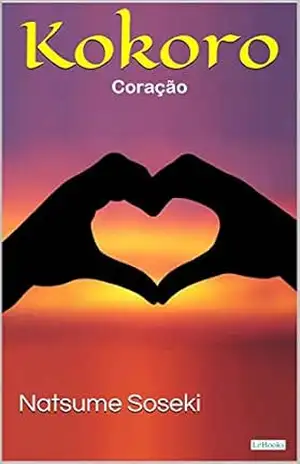 KOKORO – Coração – Natsume Soseki