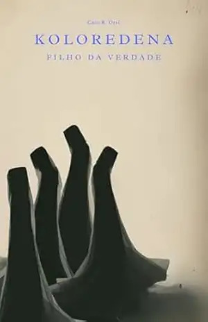 Capa do livro Koloredena: Filho da Verdade - Caio Orsi