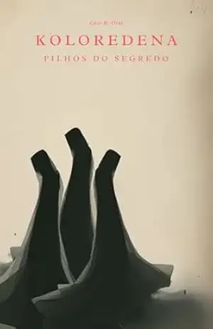 Capa do livro Koloredena: Filhos do Segredo - Caio Orsi