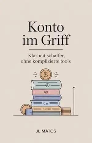 Konto im Griff: Klarheit schaffen, ohne komplizierte Tools – JL Matos