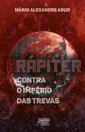 Krápiter: Contra o império das trevas – Mário Alexandre Abud Krápiter: Contra o império das trevas – Mário Alexandre Abud