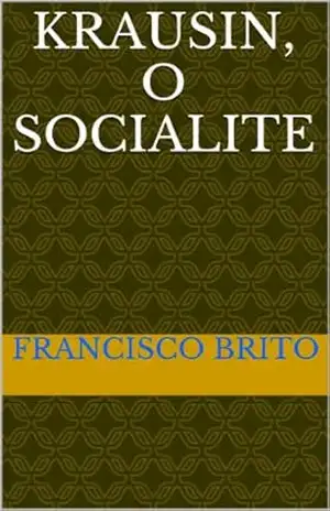 Capa do livro KRAUSIN, O SOCIALITE - FRANCISCO DE ASSIS  BRITO