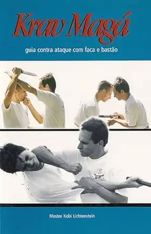 Capa do livro Krav Magá – Guia contra ataque com faca e bastão - Grão Mestre Kobi Lichtenstein