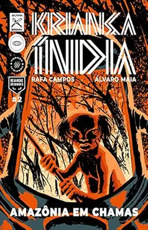 Kriança Índia: Amazônia em chamas – Rafa Campos