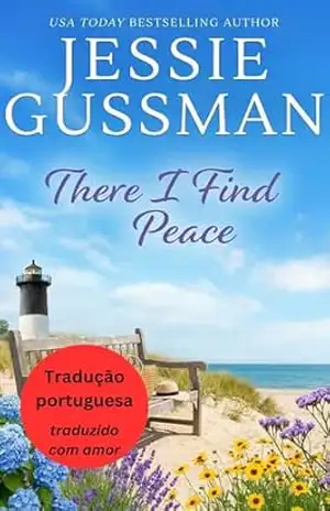 Lá Eu Encontro Paz (Areias de Morango 2) (Areias de Morango (Strawberry Sands – Brazilian Portuguese)) – Jessie Gussman