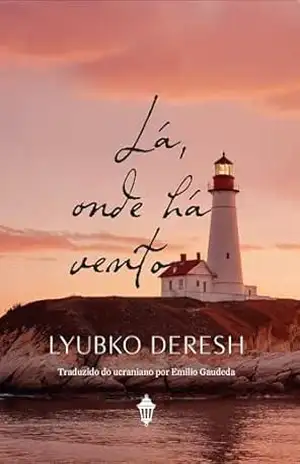 Lá, onde há vento – Lyubko Deresh