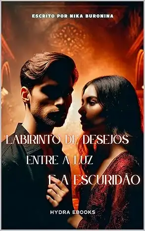 Baixar Labirinto de Desejos: Entre a Luz e a Escuridão pdf, epub, mobi, eBook