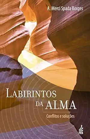Labirintos da alma – A. Merci Spada Borges Labirintos da alma – A. Merci Spada Borges