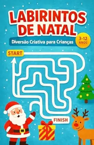 Labirintos de Natal: Diversão Criativa para Crianças (Livros de Atividades Para Crianças) – Marklaro Publicações