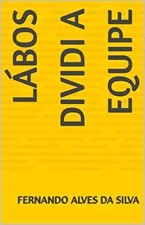 Lábos Dividi a equipe – fernando alves da silva