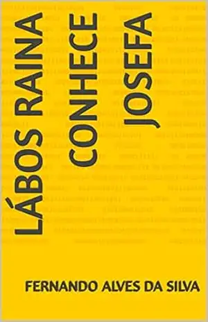 Lábos Raina conhece Josefa – fernando alves da silva
