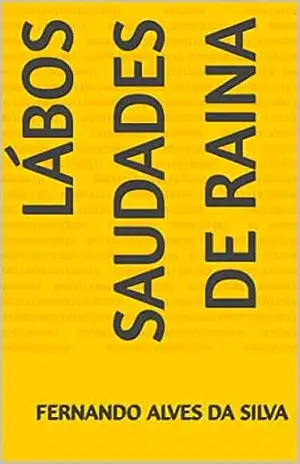Capa do livro Lábos Saudades de Raina - fernando alves da silva