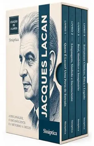 Capa do livro Lacan Descomplicado – 4 Livros – Manual de Teoria Contemporânea e Introdução à Obra de Lacan para Iniciantes: A Psicanálise, 0 Inconsciente e o Retorno a Freud - Sináptica