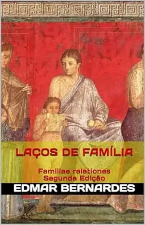 Laços de Família (Family Ties): Family Ties - Edmar Bernardes Laços de Família (Family Ties): Family Ties - Edmar Bernardes