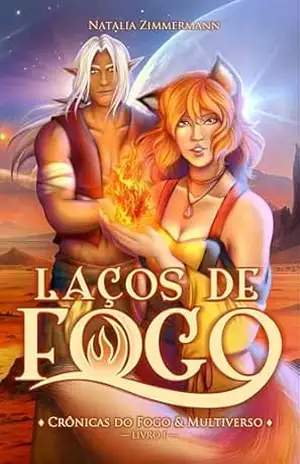 Laços de Fogo (Crônicas do Fogo & Multiverso Livro 1) – Natalia Zimmermann