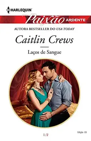 Capa do livro Laços de Sangue (Harlequin Jessica Especial Livro 3) - Caitlin Crews