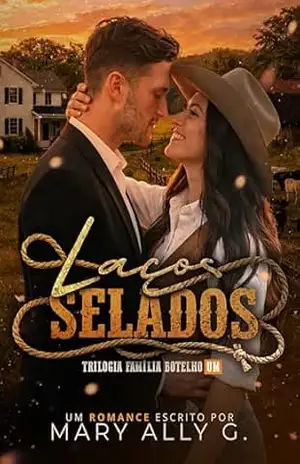 Laços Selados: Livro 1 – Família Botelho – Mary Ally G