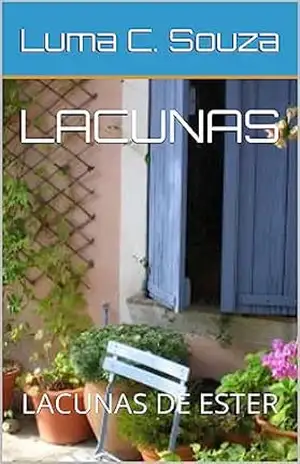 LACUNAS: LACUNAS DE ESTER (Mulheres fortes Livro 3) – Luma C. Souza