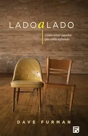 Lado a lado: como amar aqueles que estão sofrendo - Dave Furman