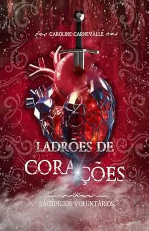 Ladrões de Corações: Sacrifícios Voluntários (Pequenas Maldições Livro 2) – Caroline Carnevalle