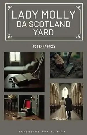 Capa do livro Lady Molly da Scotland Yard - Emmuska Orczy