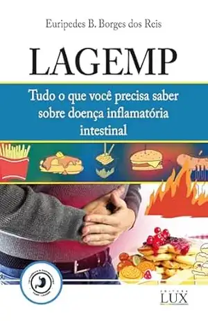 LAGEMP: TUDO O QUE VOCE PRECISA SABER SOBRE DOENCA INFLAMATORIA INTESTINAL – EURIPEDES BARSANULFO BORGES DOS REIS LAGEMP: TUDO O QUE VOCE PRECISA SABER SOBRE DOENCA INFLAMATORIA INTESTINAL – EURIPEDES BARSANULFO BORGES DOS REIS