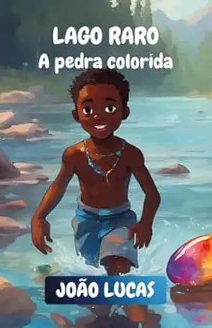 Lago Raro: A pedra colorida – João Lucas