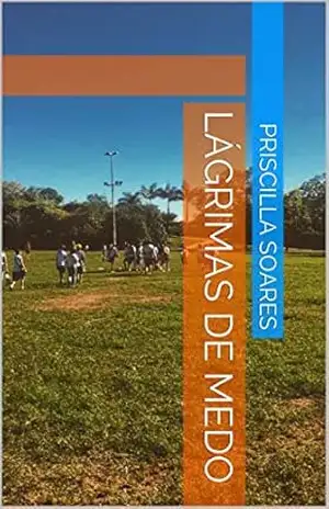 Lágrimas de Medo – Priscilla Soares