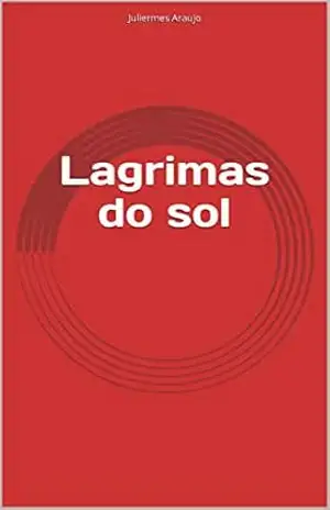 Lagrimas do sol – Juliermes Araujo