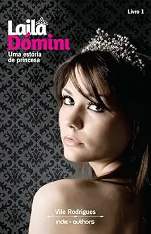 Laila Dómini – Livro 1: Uma Estória de Princesa – Vile Rodrigues Laila Dómini – Livro 1: Uma Estória de Princesa – Vile Rodrigues