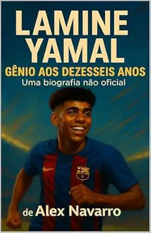 Capa do livro LAMINE YAMAL: GÊNIO AOS DEZESSEIS ANOS - Alex  Navarro