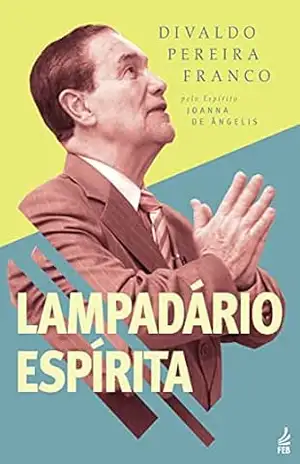 Lampadário espírita – Divaldo Pereira Franco