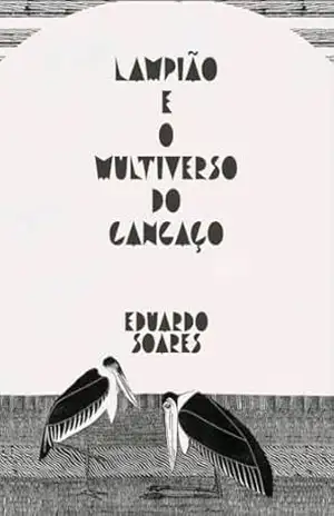 Lampião e o Multiverso do Cangaço – Eduardo Soares