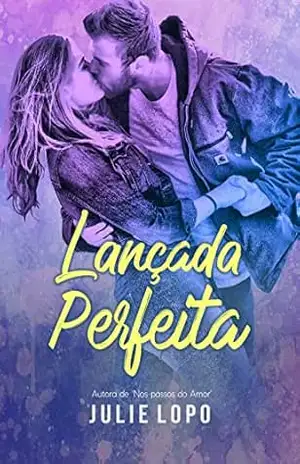 Capa do livro Lançada Perfeita - Julie Lopo