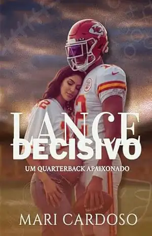 Capa do livro Lance Decisivo: Um Quarterback Apaixonado - Mari Cardoso