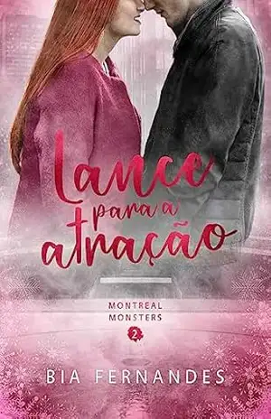Lance para a atração: Montreal Monsters – Livro 2 – Bia Fernandes Lance para a atração: Montreal Monsters – Livro 2 – Bia Fernandes