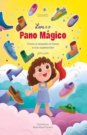 Lara e o Pano Mágico: Como a empatia se torna o seu superpoder (As aventuras da Lara) - John Lack