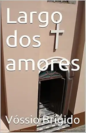 Largo dos amores – Vóssio Brígido