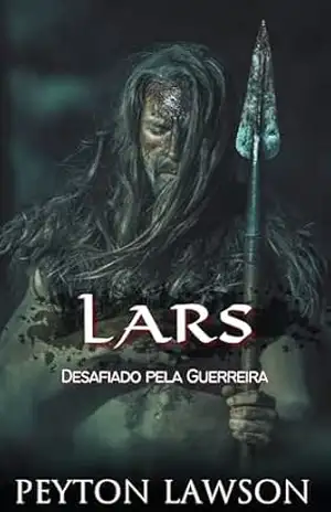 Capa do livro Lars: Desafiado pela Guerreira: Romance Histórico Viking Ardente (Vikings Ardentes Livro 13) - Peyton Lawson