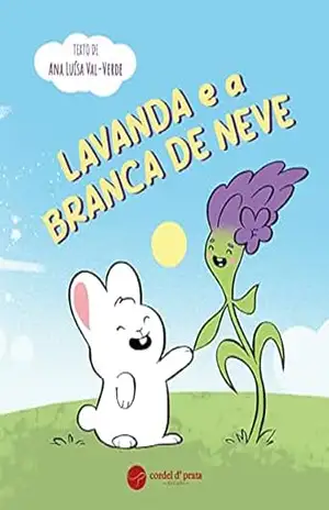 Capa do livro Lavanda e a Branca de Neve - Ana Luísa Val-Verde