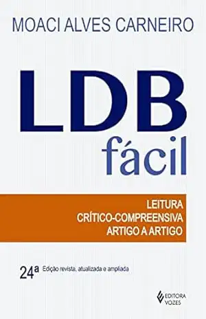 LDB fácil: Leitura crítico–compreensiva artigo a artigo – Moaci Alves Carneiro