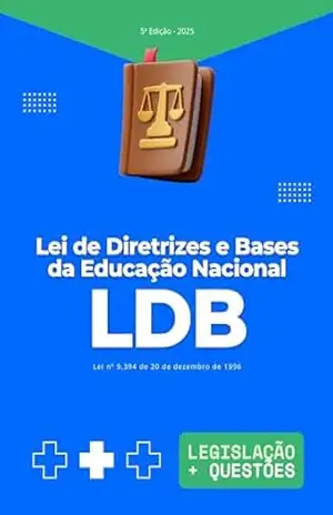 LDB – Lei de Diretrizes e Bases da Educação Nacional (2025) com Questões de Concursos – Vários Autores