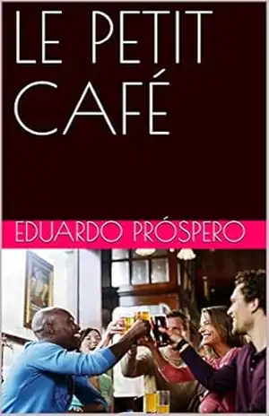 LE PETIT CAFÉ – Eduardo Próspero