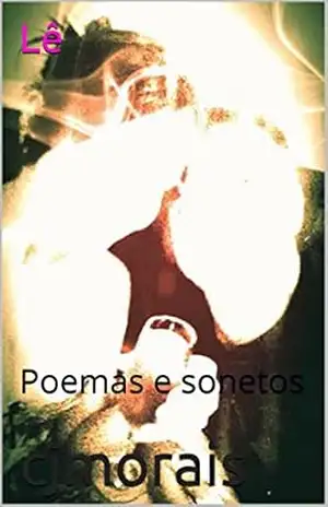 Lê: Poemas e sonetos – cjmorais Lê: Poemas e sonetos – cjmorais